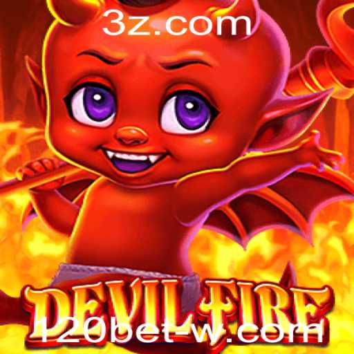 Descubra o Intrigante Mundo de DevilFire e a Estratégia do 120bet